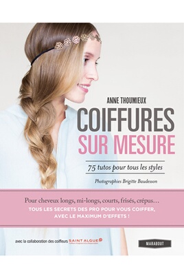 Marabout COIFFURES SUR MESURE, 75 TUTOS POUR TOUS LES STYLES