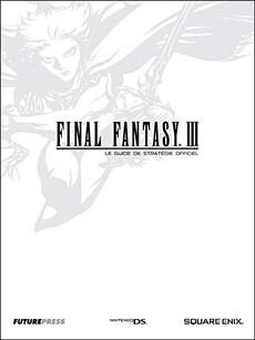 Le Guide de Stratégie Officiel - Final Fantasy III Pour Nintendo DS