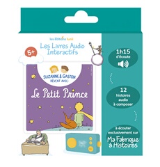 Livre audio interactif pour Ma Fabrique à Histoires Suzanne et Gaston rêvent avec Le Petit Prince